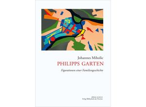 9783991261902 - Philipps Garten - Johannes Miholic Gebunden