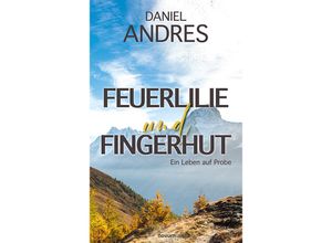 9783991314226 - Feuerlilie und Fingerhut - Daniel Andres Kartoniert (TB)