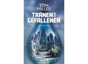 9783991315025 - Tränen der Gefallenen - Tom Miller Kartoniert (TB)