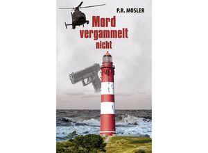 9783991319580 - Mord vergammelt nicht - P R Mosler Kartoniert (TB)