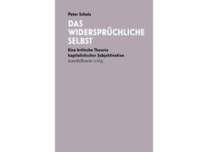 9783991360285 - Das widersprüchliche Selbst - Peter Schulz Gebunden