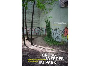 9783991360377 - Gross werden im Park - Christian Reutlinger Katharina Röggla Gebunden