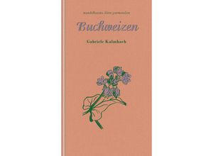 9783991360391 - Buchweizen - Gabriele Kalmbach Gebunden