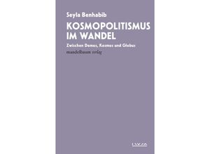 9783991360537 - Kosmopolitismus im Wandel - Seyla Benhabib Gebunden