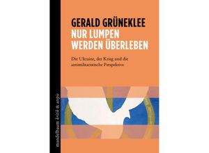 9783991365099 - Nur Lumpen werden überleben - Gerald Grüneklee Gebunden