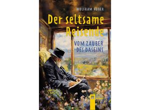 9783991370635 - Der seltsame Reisende - Wolfram Huber Kartoniert (TB)