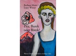 9783991380191 - Slowenische Bibliothek   Pita Burek oder Börek? - Barbara Maier Lojze Wieser Gebunden