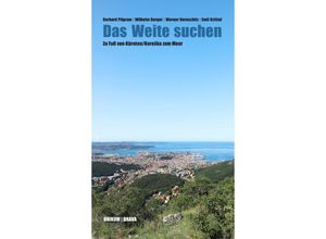 9783991380351 - Das Weite suchen - Gerhard Pilgram Wilhelm Berger Werner Koroschitz Emil Kristof Gebunden