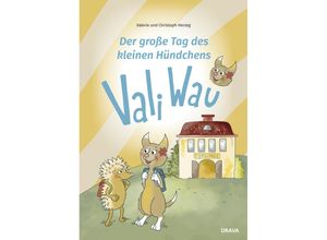 9783991380450 - Der große Tag des kleinen Hündchens Vali Wau - Christoph Herzeg Valerie Herzeg Gebunden