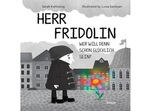 9783991380795 - Herr Fridolin - Sarah Katholnig Gebunden