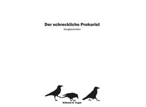 9783991392217 - Der schreckliche Prokurist - Wilhelm R Vogel Taschenbuch