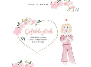 9783991392729 - Gefühlsglück - Julia Grammel Taschenbuch