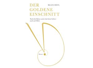 9783991395546 - Der Goldene Einschnitt - Beate Biffl Kartoniert (TB)