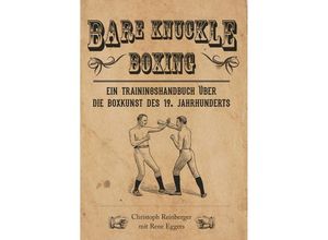 9783991399155 - Bare Knuckle Boxing - Reinberger Christoph Gebunden