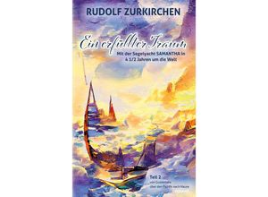 9783991460374 - Ein erfüllter Traum - Rudolf Zurkirchen Kartoniert (TB)