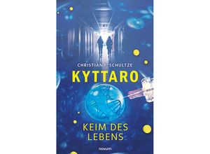 9783991461159 - Kyttaro - Keim des Lebens - Christian F Schultze Kartoniert (TB)