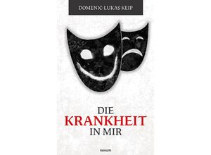 9783991461739 - Die Krankheit in Mir - Domenic-Lukas Keip Kartoniert (TB)