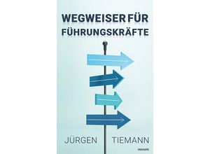 9783991461814 - Wegweiser für Führungskräfte - Jürgen Tiemann Kartoniert (TB)