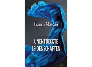 9783991462033 - Unentdeckte Leidenschaften - Franco Massari Kartoniert (TB)