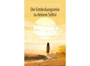 9783991463146 - Die Entdeckungsreise zu deinem Selbst - Svenja Luana Ledergerber Kartoniert (TB)