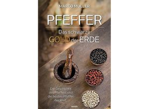 9783991464792 - Pfeffer - Das schwarze Gold der Erde - Marco Müller Kartoniert (TB)