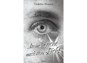 9783991465065 - Meine Suche nach dem Licht - Violetta Alvarez Kartoniert (TB)