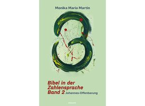 9783991465348 - Bibel in der Zahlensprache - Band 2 - Monika Maria Martin Kartoniert (TB)