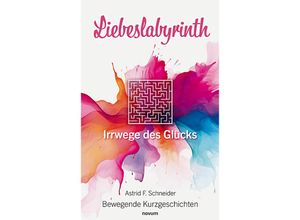 9783991467953 - Liebeslabyrinth - Astrid F Schneider Kartoniert (TB)