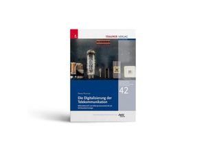 9783991510536 - Die Digitalisierung der Telekommunikation Schriftenreihe Geschichte der Naturwissenschaften und der Technik Bd 42 - Pichler Taschenbuch