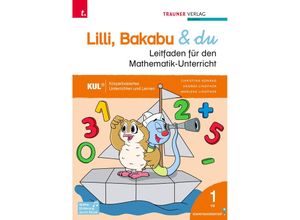 9783991511748 - Lilli Bakabu & du Leitfaden für den Mathematik-Unterricht 1 VS - Andrea Lindtner Marlene Lindtner Christina Konrad Kartoniert (TB)