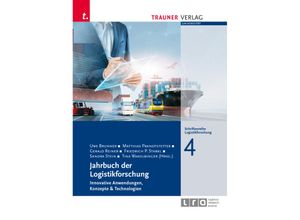 9783991512073 - Jahrbuch der Logistikforschung - Uwe Brunner Matthias Prandtstetter Gerald Reiner Friedrich P Starkl Sandra Stein Tina Wakolbinger (Hrsg) Gebunden