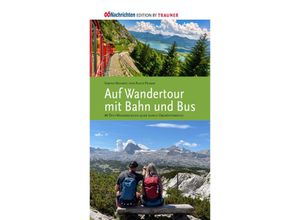 9783991513032 - Wandertour mit Bahn und Bus - Sabine Neuweg Alois Peham Kartoniert (TB)