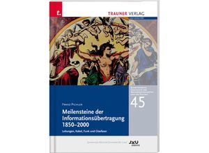 9783991514466 - Meilensteine der Informationsübertragung 1850-2000 - Franz Pichler Gebunden