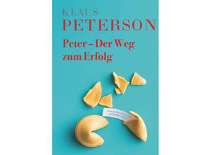 9783991520627 - Peter - Der Weg zum Erfolg - Klaus Peterson Gebunden