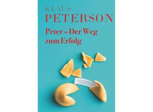 9783991520641 - Peter - Der Weg zum Erfolg - Klaus Peterson Kartoniert (TB)