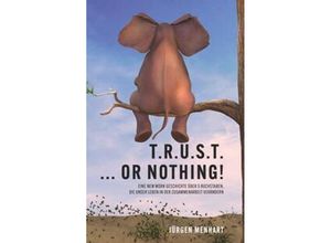 9783991520740 - TRUST  or nothing! - Jürgen Menhart Taschenbuch