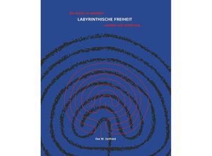 9783991520818 - LABYRINTHISCHE FREIHEIT - Ilse M Seifried Kartoniert (TB)