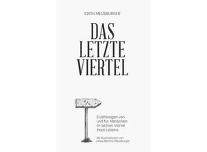 9783991521952 - Das letzte Viertel - Edith Meusburger Kartoniert (TB)