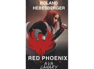 9783991522881 - Red Phoenix Ava Canary - Roland Hebesberger Taschenbuch