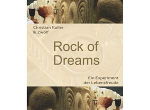 9783991523253 - Rock of Dreams - Christian Koller Christian Koller & Zwölf Taschenbuch