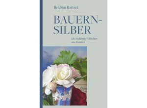 9783991523758 - Bauernsilber - Heidrun Harteck Taschenbuch