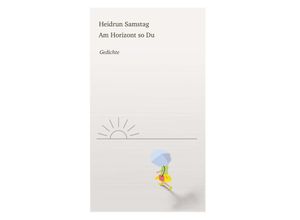 9783991523970 - Am Horizont so Du - Heidrun Samstag Taschenbuch