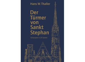 9783991524014 - Der Türmer von Sankt Stephan - Hans W Thaller Taschenbuch