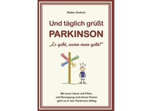 9783991524151 - Und täglich grüßt PARKINSON - Walter Ondrich Kartoniert (TB)