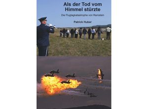 9783991524472 - Als der Tod vom Himmel stürzte - Patrick Huber Kartoniert (TB)