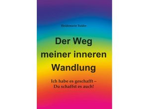 9783991524557 - Der Weg meiner inneren Wandlung - Heidemarie Tuider Kartoniert (TB)