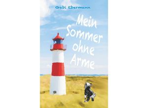 9783991525066 - Mein Sommer ohne Arme - Gabi Ebermann Kartoniert (TB)