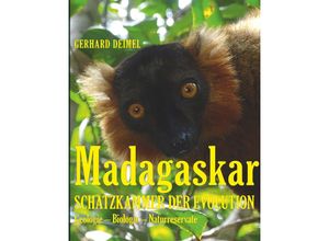 9783991525424 - MADAGASKAR - SCHATZKAMMER DER EVOLUTION - Gerhard Deimel Gebunden