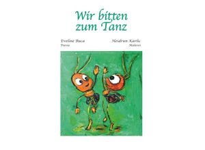 9783991525615 - Wir bitten zum Tanz - Heidrun Karlic Eveline Buca Taschenbuch 9783991525615 - Wir bitten zum Tanz - Heidrun Karlic Eveline Buca Taschenbuch