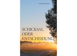 9783991525875 - Schicksal oder Entscheidung - Viki Paunovic Taschenbuch